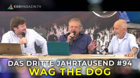 Wag the Dog | Das 3. Jahrtausend #94 by ExoMagazinTV